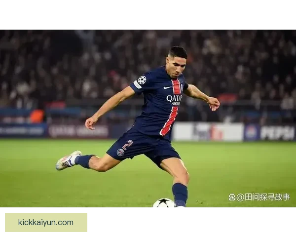 阿什拉夫在巴黎更衣室中的影响力持续增强，成为球队不可或缺的核心。