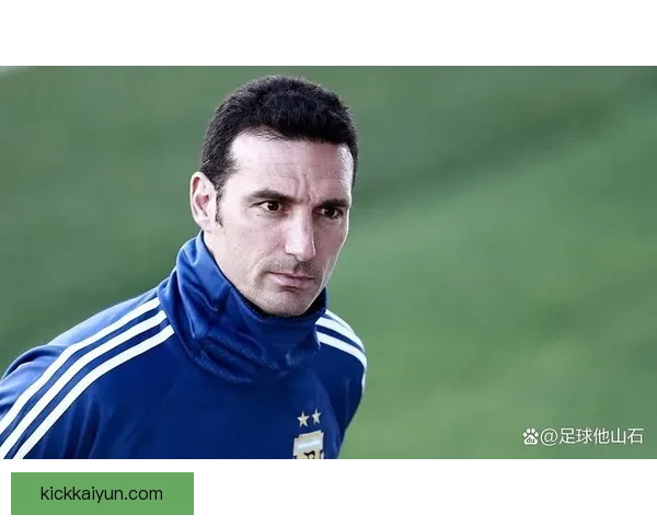 斯卡洛尼足球哲学：体系化防守与高效反击的战术融合